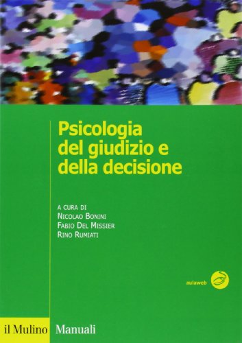 Psicologia del giudizio e della decisione (Perfect Paperback)