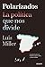 Polarizados: La política que nos divide (Deusto) (Spanish Edition)