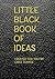Little Black Book of Ideas