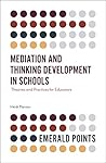 Mediation and Thinking Development in Schools: Theories and Practices for Educators (Emerald Points)