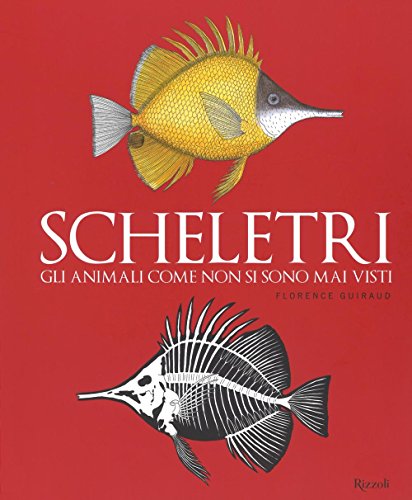 Scheletri. Gli animali come non si sono mai visti (Hardcover)