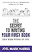 The Secret To Writing Your ...