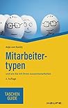 Mitarbeitertypen: und wie Sie mit ihnen zusammenarbeiten (Haufe TaschenGuide 272) (German Edition)