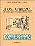 La casa attrezzata. Qualità dell'abitare e rapporti di integrazione fra arredamento e architettura
