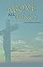 Above All Things: JOURNAL O...