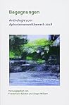 Begegnungen: Anthologie zum Aphorismuswettbewerb 2018