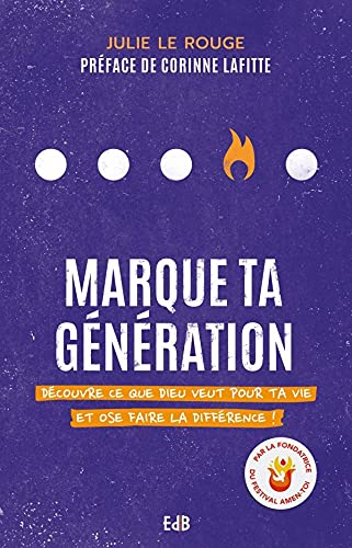 Marque ta génération: Découvre ce que Dieu veut pour ta vie et ose faire la différence (Paperback)
