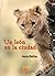 Un león en la ciudad - Lect...