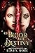 Of Blood and Destiny (Broke...