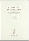 Cento Anni Di Bibliofilia