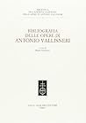 Bibliografia Delle Opere Di Antonio Vallisneri