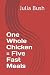 One Whole Chicken = Five Fa...