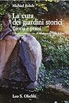 La cura dei giardini storici. Teoria e prassi