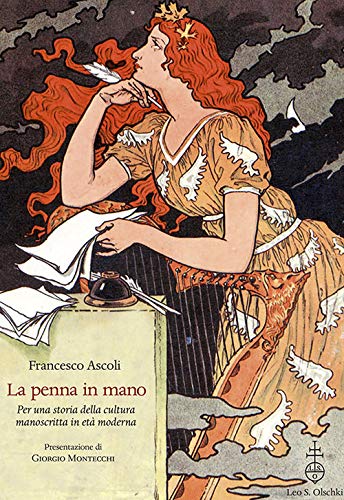 La penna in mano. Per una storia della cultura manoscritta in età moderna (Paperback)