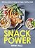 Snack Power: 200+ delicious...