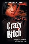 Crazy Bitch: When you lose faith, evil takes over you.