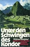 Unter den Schwingen des Kondors Unter den Schwingen des Kondors