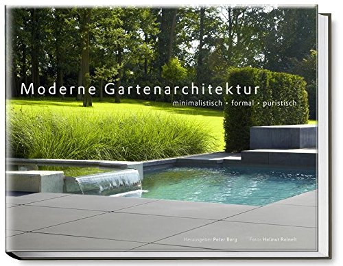 Moderne Gartenarchitektur: minimalistisch, formal, puristisch (Hardcover)