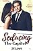 Seducing The Capitol (Seduction In The City)