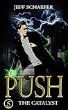 PUSH: The Catalyst PUSH: The Catalyst