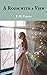 A Room With A View: The 1908 Classic Romance Novel (Annotated)