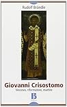 Giovanni Crisostomo. Vescovo, riformatore, martire