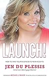 Launch: How To Take Your Business To New Heights