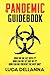 The Pandemic Guidebook: How we got there, how we get out of it, and how to avoid the next pandemic