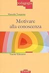 Motivare alla conoscenza. Teacher education Motivare alla conoscenza. Teacher education