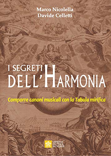 I segreti dell'Harmonia. Comporre canoni musicali con la Tabula mirifica (Paperback)