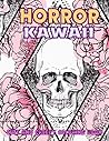 Horror Kawaii Cute and Creepy Coloring Book: 30+ Coloring Pages for Adults and Teens