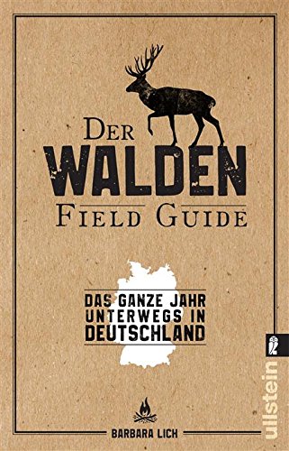 Der WALDEN Field Guide: Das ganze Jahr unterwegs in Deutschland (German Edition)