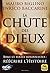 La chute des dieux: Bible e...