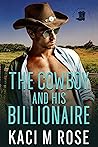 The Cowboy and His Billionaire (Cowboys of Rock Springs, Texas #6) The Cowboy and His Billionaire (Cowboys of Rock Springs, Texas #6)