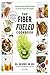 The Fiber Fueled Cookbook