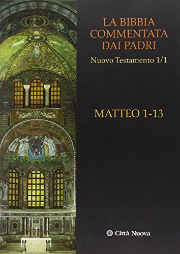 La Bibbia commentata dai Padri. Nuovo Testamento vol. 1 - Matteo 1-13 (Hardcover)