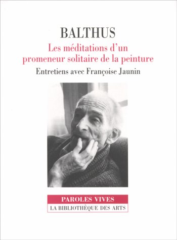 Balthus. Les méditations d'un promeneur solitaire (Paperback)