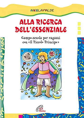 Alla ricerca dell'essenziale. Campo scuola per ragazzi con Il piccolo principe (Paperback)