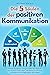 Die 5 Säulen der positiven Kommunikation by Michael Ehlers