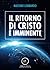 Il ritorno di Cristo è imminente (Italian Edition)