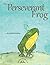 THE PERSEVERANT FROG