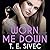Worn Me Down (The Playing with Fire Series)