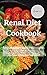 Renal Diet Cookbook: Easy a...