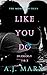Like You Do - Duology  (The...