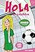 Hola la goleador by Sally Sanders