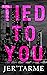 Tied to You