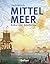 Mittelmeer: Kultur und Gesc...