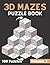 3D Mazes Puzzle Book by Top Puzz