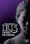 Flores de ceniza (Iris nº 1) by Maurizio Temporin