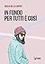 In fondo per tutti è così